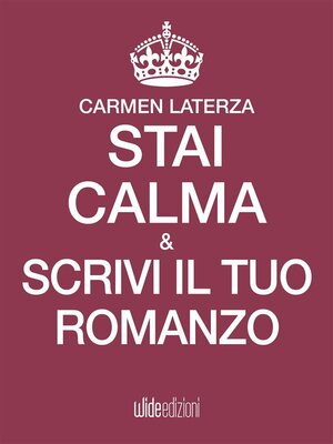 cover image of Stai calma e scrivi il tuo romanzo